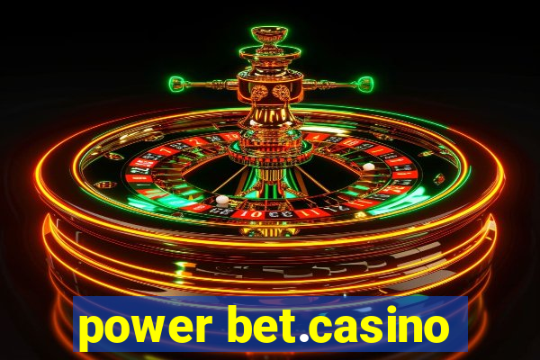 power bet.casino